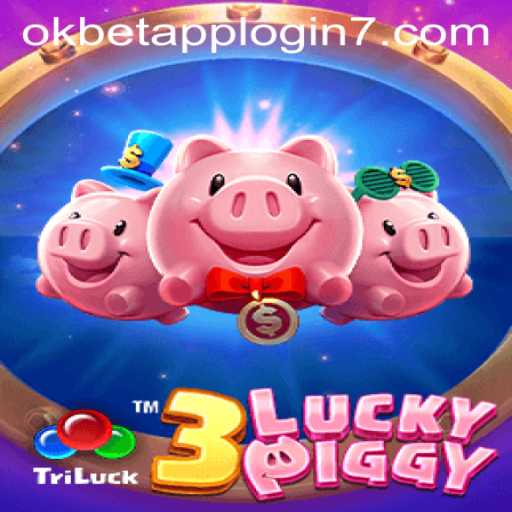 Exploring the Exciting World of '3LUCKYPIGGY' and Seamless Okbet App Login