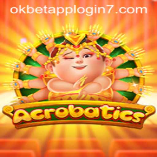 Exploring Acrobatics: The Dynamic Gameplay and the OkBet App Login