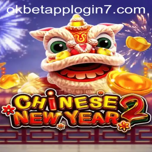 Exploring the Thrilling World of CHINESENEWYEAR2 and Seamless okbet App Login