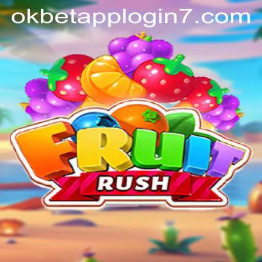 Exploring the Exciting World of FruitRush and OKBET App Login
