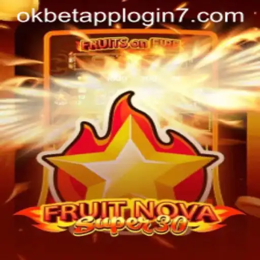 Exploring the Thrilling World of FruitrNovaSupe30 and Its Connection with the Okbet App