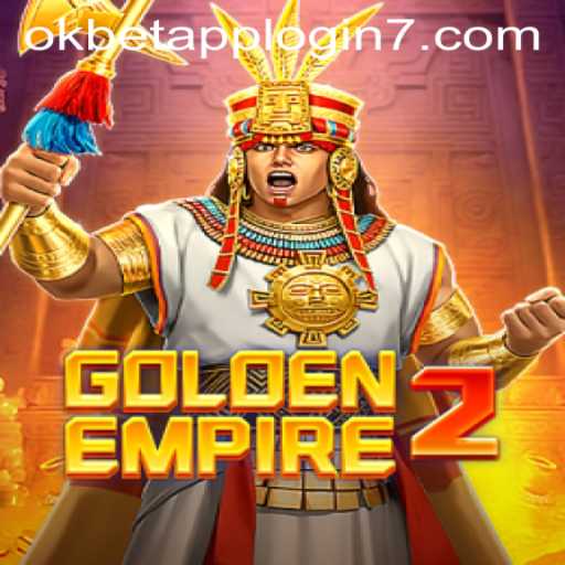 GoldenEmpire2 and the Okbet App Login: A Comprehensive Guide