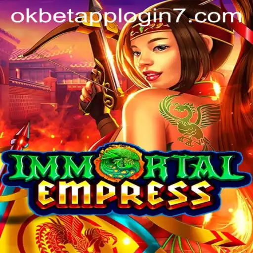 ImmortalEmpress: A New Era in Gaming with Okbet App Login