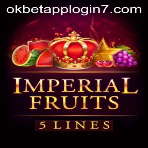 Exploring the Regal World of ImperialFruits5 and the Okbet App Login