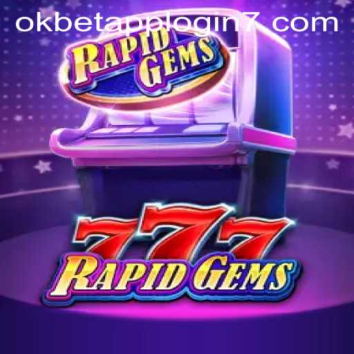 Experience the Thrill with RapidGems777: A Dive into the Game and Okbet App Login