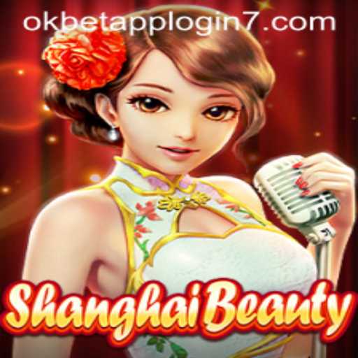 Exploring the Exciting World of ShanghaiBeauty and Understanding the Okbet App Login